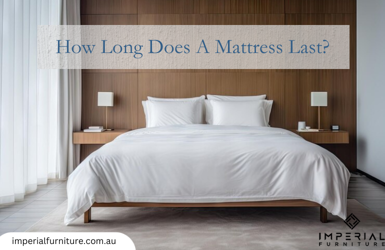 How Long Does A Mattress Last? Imperial Furniture Imperial Furniture