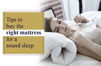 Tips to buy the right mattress for a sound sleep