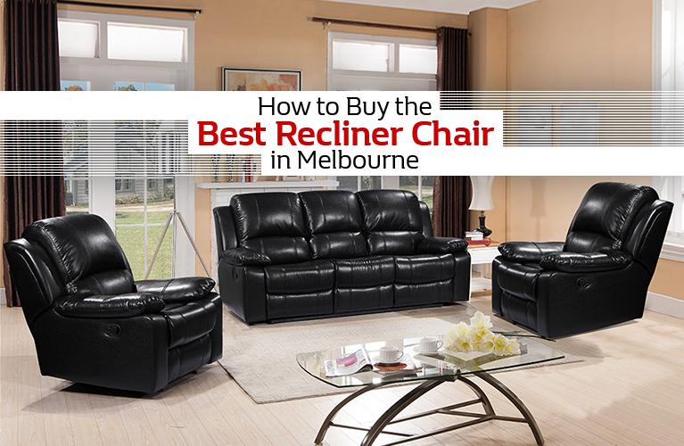 How to Buy the Best Recliner Chair in Melbourne