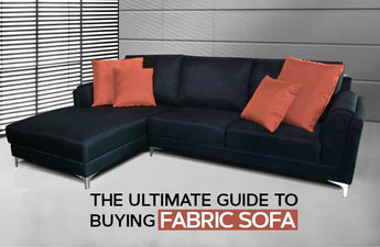 THE ULTIMATE GUIDE TO BUYING FABRIC SOFA
