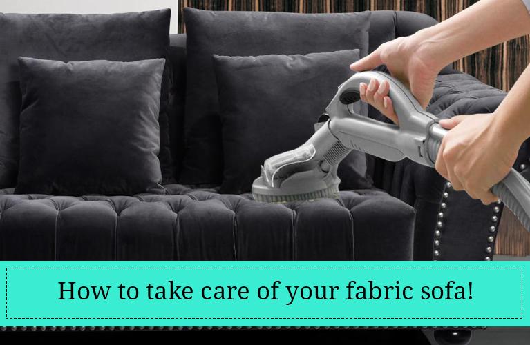 How to take care of your fabric sofa!
