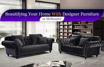 Beautifying your Home with Designer Furniture in Melbourne